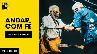 Andar Com Fé (Gilberto Gil e Lulu Santos) | Ao Vivo na Farmasi Arena - Turnê Tempo Rei