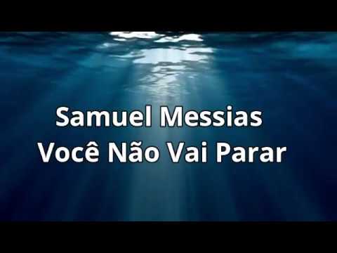 Samuel Messias - Você Não Vai Parar (COM LETRA)