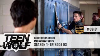 Miniature Tigers - Bullfighter Jacket | Teen Wolf 1x03 Music [HD]