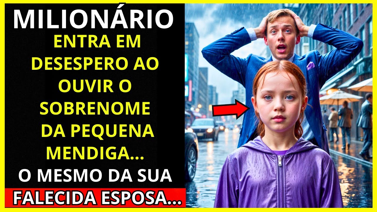 MILIONÁRIO ENTRA EM DESESPERO AO OUVIR O SOBRENOME DE UMA PEQUENA MENDIGA, O MESMO DE SUA...