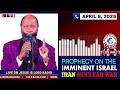 PROPHECY ON THE IMMINENT ISRAEL IRAN NUCLEAR WAR APRIL 8 2025 PROPHET DR OWUOR