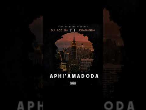 Aph'Amadoda By DjAce Ft Khasanda