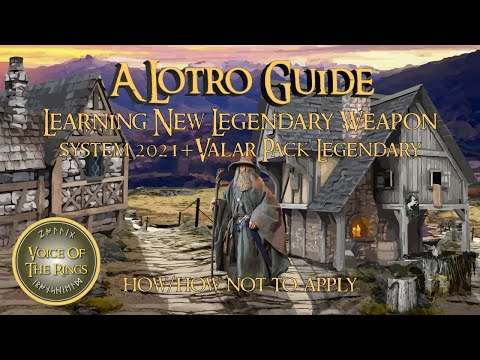 Learning New Legendary Weapon system 2021+Valar Pack Legendary how/how not to apply | A LOTRO Guide.
