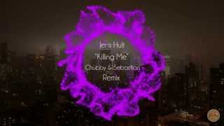 [Progressive House] Jens Hult - Killing Me (Chubby &amp; Sebastian Remix)