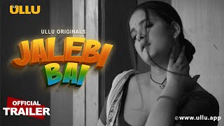 JALEBI BAI  Ullu Originals  Official Trailer  Rele