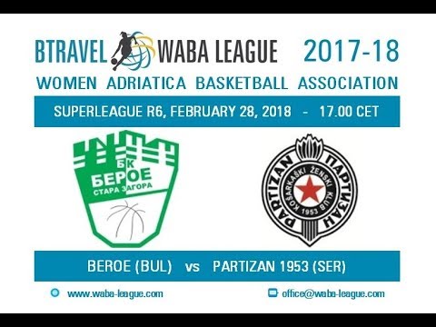 BTravel WABA SuperLeague  R6 2017-18 Beroe-Partizan 1953 (28/02)