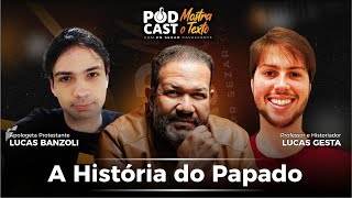 A HISTÓRIA DO PAPADO - APOLOGETA LUCAS BANZOLI, PROF. LUCAS GESTA E PR. SEZAR CAVALCANTE  - 20/01/26