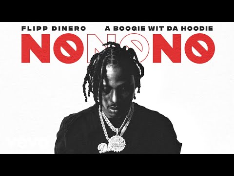 Flipp Dinero - No No No (Official Audio) ft. A Boogie Wit Da Hoodie