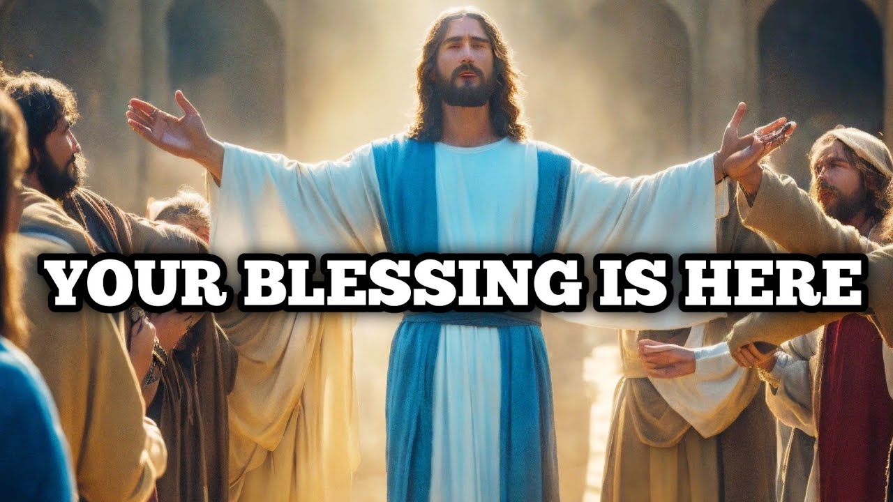 Your Blessing is Here | god message today | god message now | prophetic word today #jesus #blessings