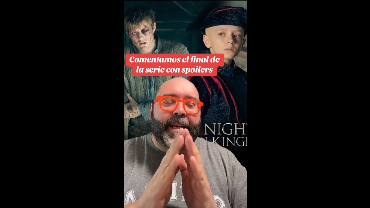 ¡COMENTAMOS EL FINAL DEL CABALLERO DE LOS 7(?) REINOS CON SPOILERS