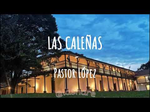 Las Caleñas - Pastor López (Letra)