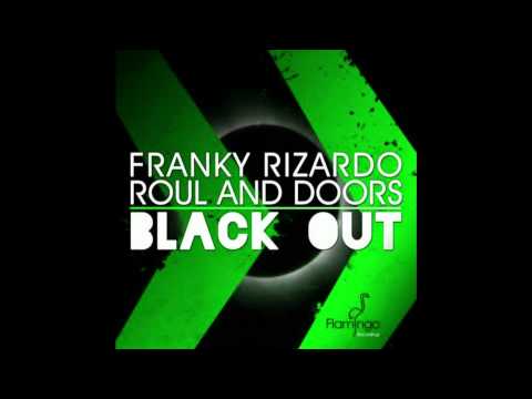 Franky Rizardo ft Roul and Doors - Blackout (Original Mix)