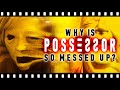 Why Is POSSESSOR So Messed Up?!