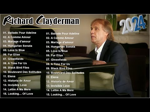 Ballade Pour Adeline - Richard Clayderman Greatest Hits Full Album 2024 ????Classic Piano Songs 2024