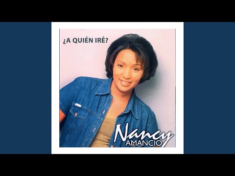 Nunca Te Olvido - Nancy Amancio