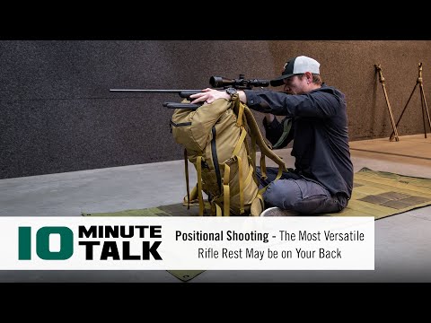 #10MinuteTalk - Positional Shooting - The Most Versatile Rifle Rest May be on Your Back