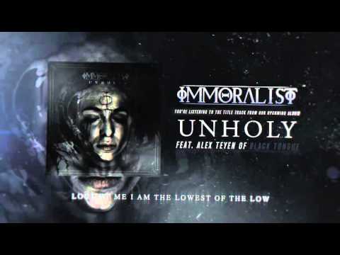 Immoralist- Unholy (feat. Alex Teyen of Black Tongue)