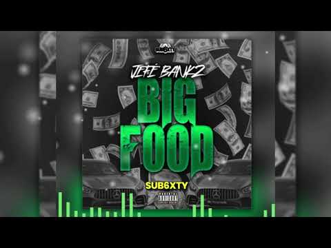 Jefe Bankz, Sub6xty - Big Food (lyrics video)