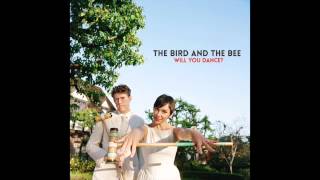 The Bird and the Bee - Will You Dance? (Official Audio)