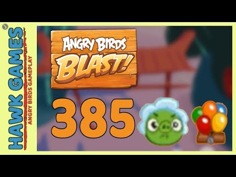 Angry Birds Blast Level 385 - 3 Stars Walkthrough, No Boosters