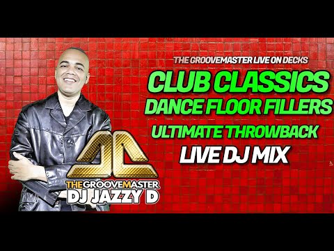 DJ Jazzy D – Club Classics & Dance Floor Fillers | Ultimate Throwback Party Mix