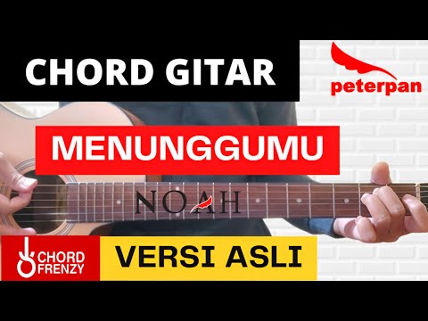 CHORD GITAR NOAH - MENUNGGUMU (VERSI ASLI)