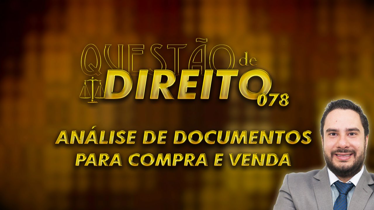 Questao de Direito 078 - Análise de documentos para compra e venda de imóveis