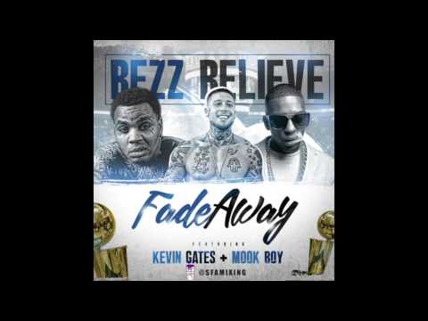 Bezz Believe Feat. Kevin Gates & Mook Boy - Fade Away