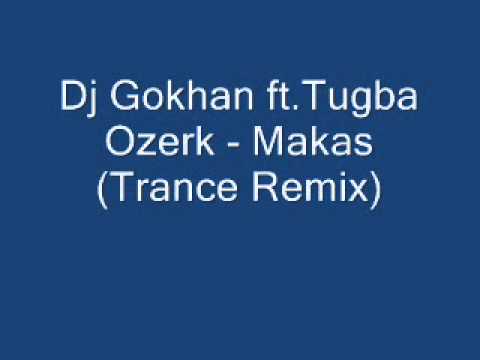 Dj Gokhan ft.Tugba Ozerk - Makas (Trance Remix)