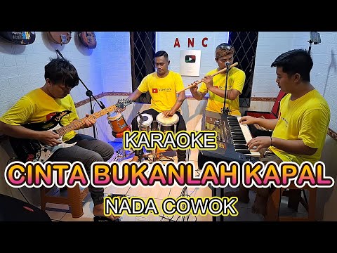 CINTA BUKANLAH KAPAL KARAOKE NADA COWOK IIS DAHLIA