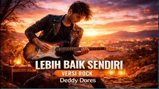 Download lagu Deddy Dores – Lebih Baik Sendiri  Rock Cover Paling Emosional 🔥 Soulwave Music mp3