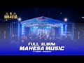 FULL ALBUM MAHESA MUSC LIVE PT CIMORY PASURUAN DHEHAN PRO AUDIO