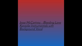 Jesse McCartney - Bleeding Love Karaoke Instrumentals with Background Vocal