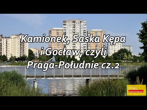 Kamionek, Saska Kępa i Gocław, czyli Praga-Południe cz. 2