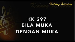 Download lagu KK 297 Bila Muka dengan Muka (Face to Face) - Kidung Keesaan mp3 Download lagu KK 297 Bila Muka dengan Muka (Face to Face) - Kidung Keesaan mp3