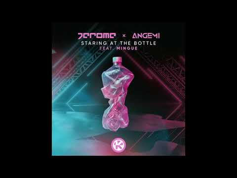 Jerome x Angemi feat. Mingue - Staring At The Bottle