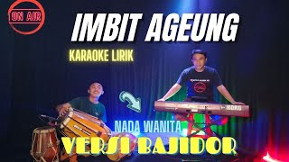 Download lagu IMBIT AGEUNG BAJIDOR KARAOKE (NADA CEWE) - LIVE STYLE MUSIK KU mp3