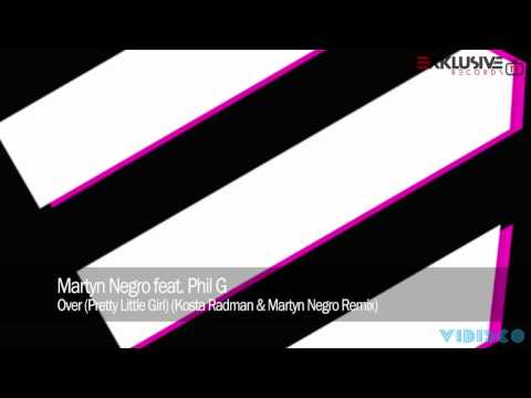 Martyn Negro feat. Phil G - Over (Pretty Little Girl) (Kosta Radman & Martyn Negro Remix)