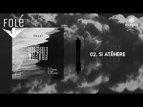 VALKI - SI ATËHERE (prod. Kaffaz Music)