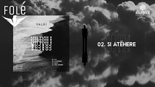Valki - Si Atëhere