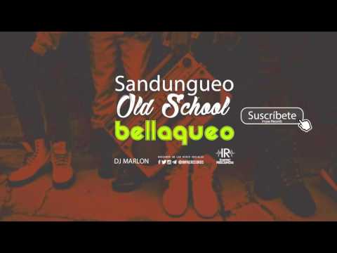 Bellaqueo Sandungueo Dj Marlon Impac Records / Old School