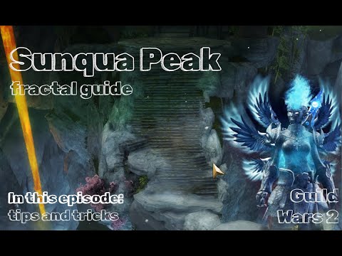 Sunqua Peak fractal guide - tips and tricks -  guild wars 2