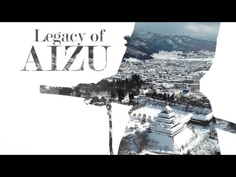 SAMURAI SPIRIT TOURISM : Legacy of Aizu