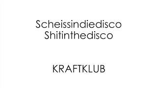 Scheissindiedisko - KRAFTKLUB - English + German Lyrics