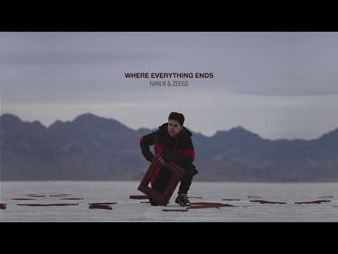 Ivan B, Zeegs - Where Everything Ends (Audio)