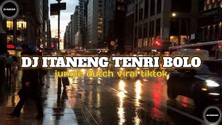 Download lagu DJ ITANENG TENRI BOLO JUNGLE DUTCH VIRAL TIKTOK mp3
