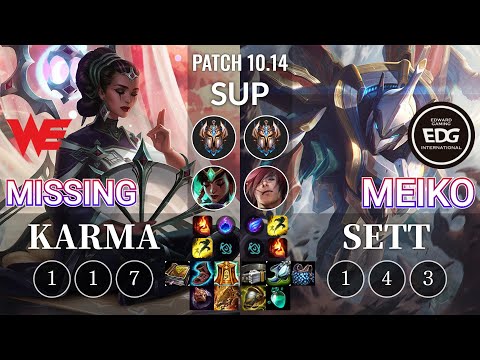 WE Missing Karma vs EDG Meiko Sett Sup - KR Patch 10.14