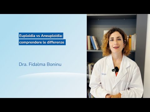 🇮🇹 Euploidia vs Aneuploidia: comprendere le differenze - Dott.ssa Fidalma Boninu