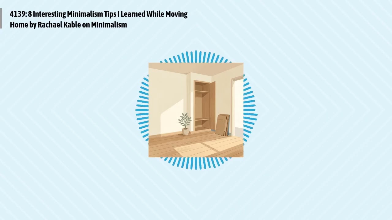 4139: 8 Interesting Minimalism Tips I Learned While Moving Home by Rachael Kable on Minimalism |...