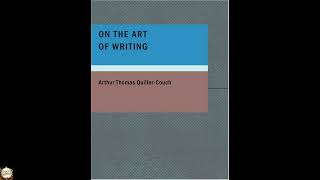 On the Art of Writing: Lectures delivered in the University of Cambridge